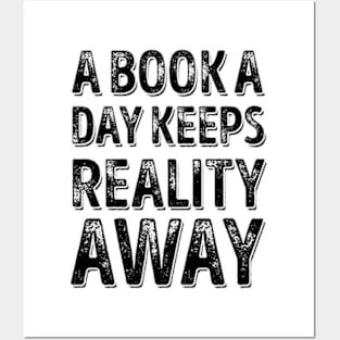 A Book A Day Keeps Reality Away Posters and Art